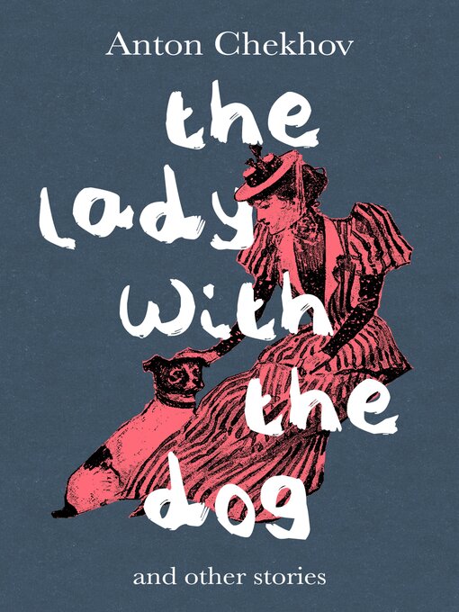 Title details for The Lady with the Dog by Anton Chekhov - Available